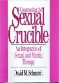 Constructing the Sexual Crucible: An Integration of Sexual and Marital Therapy