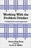 Working with the Problem Drinker: A Solution-Focused Approach