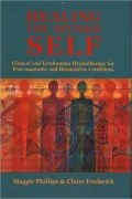 Healing the Divided Self: Clinical and Ericksonian Hypnotherapy for Post-Traumatic and Dissociative Conditions