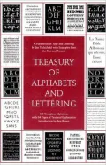 Treasury of Alphabets and Lettering : A Source Book of the Best Letter Forms of Past and Present for Sign Painters, Graphic Artists, Commercial Artists, Typographers, Printers, Sculptors, Architects, and Schools of Art and Design