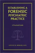 Establishing a Forensic Psychiatric Practice : A Practical Guide