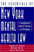 The Essentials of New York Mental Health Law: A Straight Forward Guide for Clinicians of All Disciplines