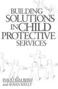 Building Solutions in Child Protective Services