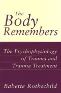 The Body Remembers: The Psychophysiology of Trauma and Trauma Treatment