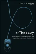 e-Therapy: Case Studies Guiding Principles and the Clinical Potential of the Internet