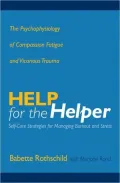 Help for the Helper: The Psychophysiology of Compassion Fatigue and Vicarious Trauma