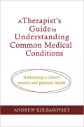 A Therapist's Guide to Understanding Common Medical Problems: Addressing a Client's Mental and Physical Health