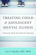 Treating Child and Adolescent Mental Illness: A Practical, All-in-One Guide
