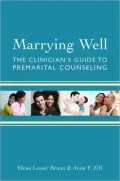 Marrying Well: The Clinician's Guide to Premarital Counseling
