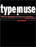 Type in Use : Effective Typography for Electronic Publishing