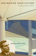 Engineering Architecture: The Vision of Fazlur R. Khan