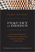 Inquiry by Design: Environment/Behavior/Neuroscience in Architecture, Interiors, Landscape, and Planning