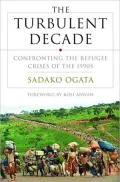 The Turbulant Decade - Confronting the Refugee Crises of The 1990s