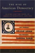 The Rise of American Democracy: Jefferson to Lincoln: Book III, Slavery and the Crisis of Democracy (College Textbook Edition)