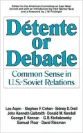 Detente or Debacle: Common Sense U. S.-Soviet Relations