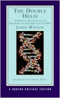 Double Helix : A Personal Account of the Discovery of the Structure of DNA Norton Critical Edition