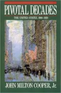 Pivotal Decades: The United States, 1900-1920