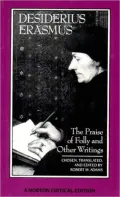 Praise of Folly and Other Writings: A New Translation with Critical Commentary