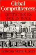 Global Competitiveness: Getting the U. S. Back on the Track