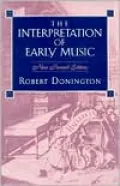 The Interpretation of Early Music