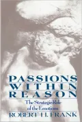 Passions within Reason: The Strategic Role of the Emotions