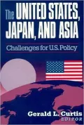 The United States, Japan, and Asia : Challenges in the Policy