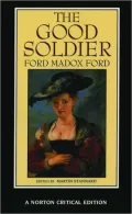 The Good Soldier: A Norton Critical Edition