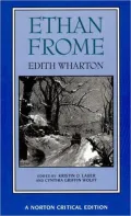 Ethan Frome: Authoritative Text, Backgrounds and Contexts, Criticism