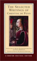 The Selected Writings of Christine de Pizan: New Translations, Criticism