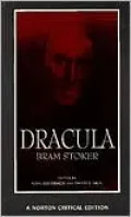 Dracula: Authoritative Text Contexts Reviews and Reactions Dramatic and Film Variations Criticism