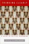 Thinking Clearly: A Guide to Critical Reasoning