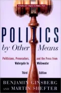 Politics by Other Means: Politicians, Prosecutors and the Press in the Post-Electoral Era