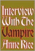 Interview with the Vampire (Vampire Chronicles Series #1)