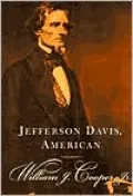 Jefferson Davis, American A Biography