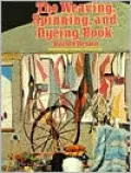 The Weaving, Spinning, and Dyeing Book