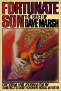 Fortunate Son: The Best of Dave Marsh