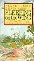 Sleeping on the Wing: An Anthology of Modern Poetry with, Essays on Reading and Writing