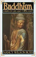 Buddhism, a Way of Life and Thought; A Way of Life and Thought