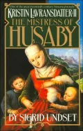The Mistress of Husaby (Kristin Lavransdatter Series #2), Vol. 2
