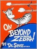 On Beyond Zebra! (Dr. Seuss Books Series)
