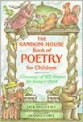 The Random House Book of Poetry for Children : A Treasury of 572 Poems for Today's Child