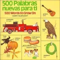 500 Palabras Nuevas para Ti (500 Words to Grow On)