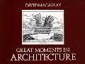 Great Moments in Architecture
