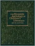 The Riverside Anthology of Children's Literature