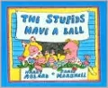 Stupids Have a Ball