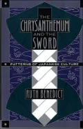 The Chrysanthemum and the Sword : Patterns of Japanese Culture