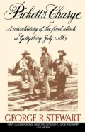 Pickett's Charge: A Microhistory of the Final Attack at Gettysburg, July 3, 1863