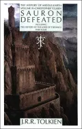 Sauron Defeated: The End of the Third Age: History of the Lord of the Rings #4 (History of Middle-Earth #9)
