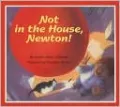 Not in the House, Newton!
