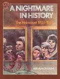 Nightmare in History The Holocaust, 1933-1945